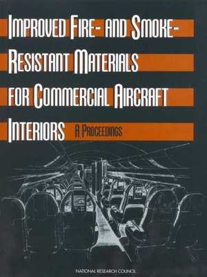 cover image of Improved Fire- and Smoke-Resistant Materials for Commercial Aircraft Interiors